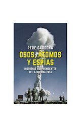 Papel OSOS ATOMOS Y ESPIAS (COLECCION PRINCIPAL HISTORIA)