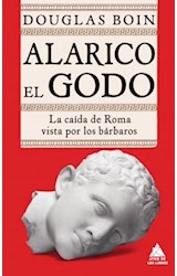 Papel ALARICO EL GODO LA CAIDA DE ROMA VISTA POR LOS BARBAROS (CARTONE)