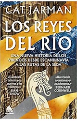 Papel REYES DEL RIO UNA NUEVA HISTORIA DE LOS VIKINGOS DESDE ESCANDINAVIA A LAS RUTAS DE LA SEDA (CARTONE)