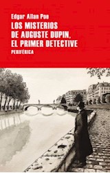 Papel MISTERIOS DE AUGUSTE DUPIN EL PRIMER DETECTIVE (COLECCION LARGO RECORRIDO 153)