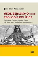 Papel NEOLIBERALISMO COMO TEOLOGIA POLITICA (COLECCION HUELLAS Y SEÑALES)