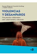 Papel VIOLENCIAS Y DESAMPAROS UNA PRACTICA COLABORATIVA ENTRE SALUD MENTAL Y EDCUACION
