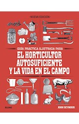 Papel GUIA PRACTICA ILUSTRADA PARA EL HORTICULTOR AUTOSUFICIENTE Y LA VIDA EN EL CAMPO (CARTONE)