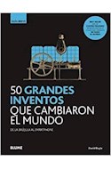 Papel 50 GRANDES INVENTOS QUE CAMBIARON EL MUNDO DE LA BRUJULA AL SMARTPHONE (COLECCION GUIA BREVE)