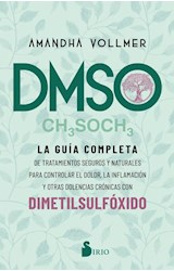 Papel DMSO LA GUIA COMPLETA DE TRATAMIENTOS SEGUROS Y NATURALES PARA CONTROLAR EL DOLOR LA INFLAMACION...