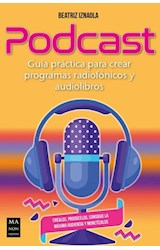 Papel PODCAST GUIA PRACTICA PARA CREAR PROGRAMAS RADIOFONICOS Y AUDIOLIBROS