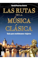 Papel RUTAS DE LA MUSICA CLASICA GUIA PARA MELOMANOS VIAJEROS (COLECCION MUSICA)