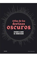Papel ATLAS DE LOS DESTINOS OSCUROS (CARTONE)