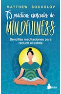Papel 75 PRACTICAS ESENCIALES DE MINDFULNESS SENCILLAS MEDITACIONES PARA REDUCIR EL ESTRES