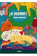 Papel A DORMIR COMO ANIMALES (CARTONE)