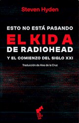 Papel ESTO NO ESTA PASANDO EL KID A DE RADIOHEAD Y EL COMIENZO DEL SIGLO XXI (CARTONE)