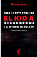 Papel ESTO NO ESTA PASANDO EL KID A DE RADIOHEAD Y EL COMIENZO DEL SIGLO XXI (CARTONE)