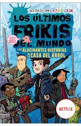 Papel ULTIMOS FRIKIS DEL MUNDO LAS ALUCINANTES HISTORIAS DE LA CASA ARBOL (SEIS EPICOS COMIC A TODO COLOR)