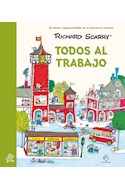 Papel TODOS AL TRABAJO EL CLASICO IMPRESCINDIBLE DE LA LITERATURA INFANTIL