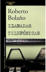 Papel LLAMADAS TELEFONICAS (COLECCION NARRATIVA HISPANICA) (BIBLIOTECA ROBERTO BOLAÑO) (RUSTICA)