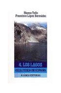 Papel GUIA FISICA DE ESPAÑA 4 LOS LAGOS (LIBRO BOLSILLO LB1343)