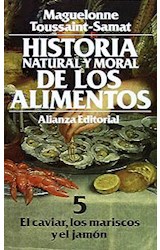 Papel HISTORIA NATURAL Y MORAL DE LOS ALIMENTOS 5 EL CAVIAR LOS MARISCOS Y EL JAMON (LIBRO BOLSILLO LB1530