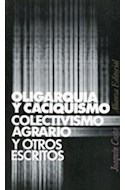 Papel OLIGARQUIA Y CACIQUISMO COLECTIVISMO AGRARIO Y OTROS ESCRITOS (BOLSILLO)
