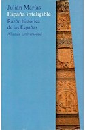 Papel ESPAÑA INTELIGIBLE RAZON HISTORICA DE LAS ESPAÑAS (ALIANZA UNIVERSIDAD AU442)