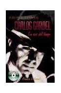 Papel CARLOS GARDEL LA VOZ DEL TANGO [INCLUYE CD] (CARTONE)