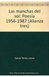 Papel MANCHAS DEL SOL POESIA 1956-1987 (ALIANZA TRES AT216)