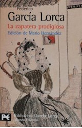 Papel ZAPATERA PRODIGIOSA [GARCIA LORCA FERDERICO] (EDICION MARIO HERNANDEZ) (BIBLIOTECA AUTOR BA162)