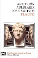 Papel ANFITRION / AULULARIA / LOS CAUTIVOS [CLASICOS DE GRECIA Y ROMA] (BIBLIOTECA TEMATICA BT8215)