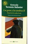 Papel GOZOS Y LAS SOMBRAS 2 DONDE DA LA VUELTA EL AIRE (LITERATURA L5021)