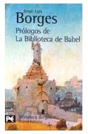 Papel PROLOGOS DE LA BIBLIOTECA DE BABEL (COLECCION BIBLIOTECA JORGE LUIS BORGES BA0034)