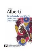 Papel ARBOLEDA PERDIDA 3 [ALBERTI RAFAEL] QUINTO LIBRO [1988-1996] (BIBLIOTECA AUTOR BA0054)