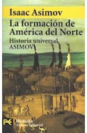 Papel FORMACION DE AMERICA DEL NORTE (COLECCION HISTORIA UNIVERSAL 11) (BOLSILLO)