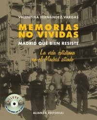 Papel MEMORIAS NO VIVIDAS MADRID QUE BIEN RESISTE LA VIDA COTIDIANA EN EL MADRID SITIADO [INCLUYE CD]