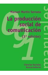 Papel PRODUCCION SOCIAL DE COMUNICACION [3/ED] (MANUALES ALIANZA MA091)