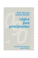 Papel LOGICA PARA PRINCIPIANTES [FILOSOFIA Y PENSAMIENTO] (MANUALES ALIANZA MA090) [INCLUYE CD]