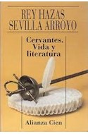 Papel CERVANTES VIDA Y LITERATURA (ALIANZA CIEN AC68)