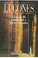 Papel VASO DE ALABASTRO Y OTROS CUENTOS (ALIANZA CIEN AC78)