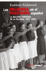 Papel MUJERES EN EL FASCISMO ESPAÑOL LA SECCION FEMENINA DE LA FALANGE 1934 -1959 (ALIANZA ENSAYO EN257)