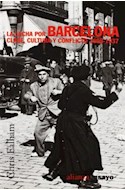 Papel LUCHA POR BARCELONA CLASE CULTURA Y CONFLICTO 1898-1937