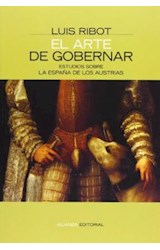 Papel ARTE DE GOBERNAR ESTUDIOS SOBRE LA ESPAÑA DE LOS AUSTRIAS (ALIANZA ENSAYO AE9205)