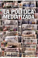 Papel POLITICA MEDIATIZADA (ALIANZA ENSAYO AE427)