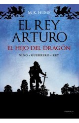Papel REY ARTURO  -  EL HIJO DEL DRAGON NIÑO / GUERRERO / REY (ALIANZA LITERARIA AL)