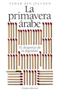 Papel PRIMAVERA ARABE EL DESPERTAR DE LA DIGNIDAD (LIBROS SINGULARES LS625)