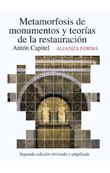 Papel METAMORFOSIS DE MONUMENTOS Y TEORIAS DE LA RESTAURACION [2/EDICION] (ALIANZA FORMA AF160)