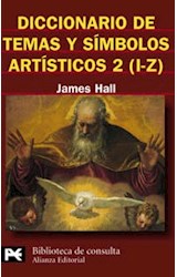 Papel DICCIONARIO DE TEMAS Y SIMBOLOS ARTISTICOS [TOMO 2] (I-Z) [BIBLIOTECA DE CONSULTA] (BT8122)
