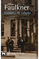 Papel GAMBITO DE CABALLO [FAULKNER WILLIAM] (BIBLIOTECA WILLIAM FAULKNER 778)