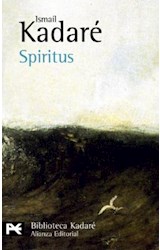 Papel SPIRITUS [KADARE ISMAIL] (BIBLIOTECA AUTOR 0725)