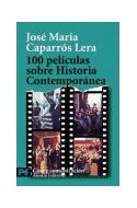 Papel 100 PELICULAS SOBRE HISTORIA CONTEMPORANEA [CINE Y COMUNICACION] (LIBRO PRACTICO LP7016)