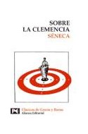 Papel SOBRE LA CLEMENCIA [CLASICOS DE GRECIA Y ROMA] (BIBLIOTECA TEMATICA BT8274)