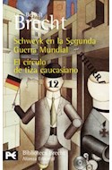 Papel SCHWEYK EN LA SEGUNDA GUERRA MUNDIAL / EL CIRCULO DE TIZA CAUCASIANO [BRECHT BELTOLT] (BA600)