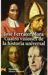 Papel CUATRO VISIONES DE LA HISTORIA UNIVERSAL (COLECCION HISTORIA 4246) (BOLSILLO)